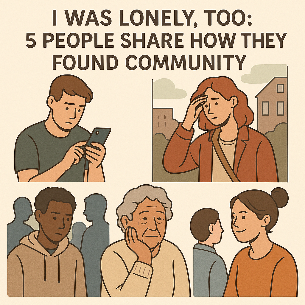 I Was Lonely, Too: 5 People Share How They Found Community